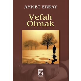 Vefalı Olmak - Ahmet Erbay