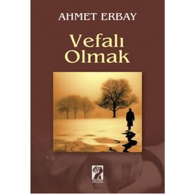 Vefalı Olmak - Ahmet Erbay