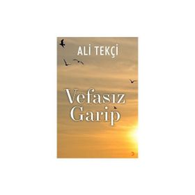 Vefasız Garip - Ali Tekçi