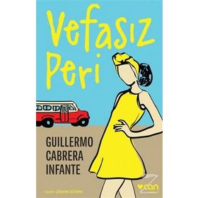 Vefasız Peri - Guillermo Cabrera Infante