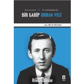 Vefatının 70. Yıldönümünde Bir Garip Orhan Veli - Fatih Sakallı