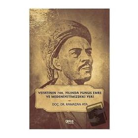 Vefatının 700. Yılında Yunus Emre ve Medeniyetimizdeki Yeri - Ramazan Ata