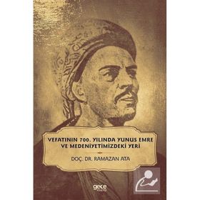 Vefatının 700. Yılında Yunus Emre ve Medeniyetimizdeki Yeri - Ramazan Ata