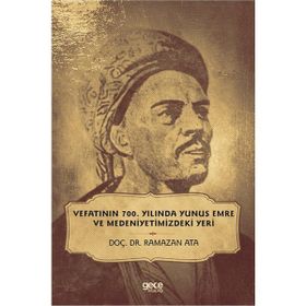Vefatının 700. Yılında Yunus Emre ve Medeniyetimizdeki Yeri - Ramazan Ata