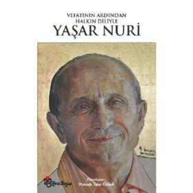 Vefatının Ardından Halkın Diliyle Yaşar Nuri - Mustafa Tahir Öztürk