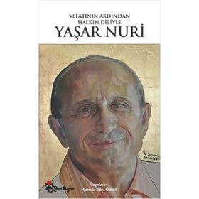 Vefatının Ardından Halkın Diliyle Yaşar Nuri - Mustafa Tahir Öztürk