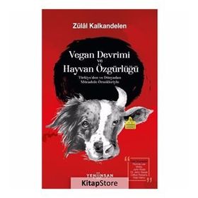 Vegan Devrimi Ve Hayvan Özgürlüğü - Zülal Kalkand