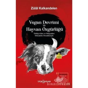 Vegan Devrimi Ve Hayvan Özgürlüğü - Zülal Kalkand