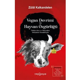 Vegan Devrimi Ve Hayvan Özgürlüğü - Zülal Kalkand