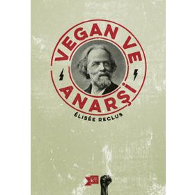 Vegan ve Anarşi - Elisee Reclus