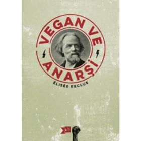Vegan ve Anarşi - Elisee Reclus