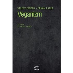 Veganizm - Valery Giroux ve Renan Larue
