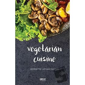 Vegetarian Cuisine - Henrietta Latham Dwight
