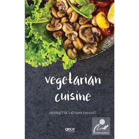 Vegetarian Cuisine - Henrietta Latham Dwight