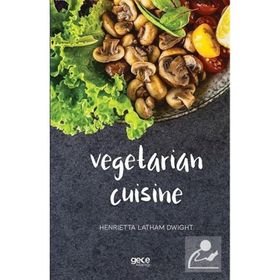 Vegetarian Cuisine - Henrietta Latham Dwight