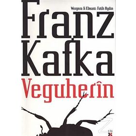VEGUHERÎN - FRANZ KAFKA