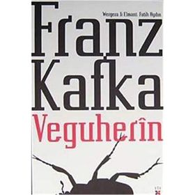 VEGUHERÎN - FRANZ KAFKA
