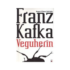 VEGUHERÎN - FRANZ KAFKA