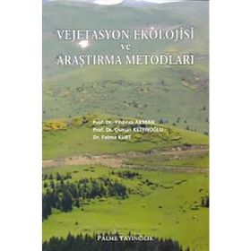 VEJETASYON EKOLOJISI VE ARAŞTIRMA METODLARI - YILDIRIM AKMAN;OSMAN KETENOĞLU;FATMA KURT