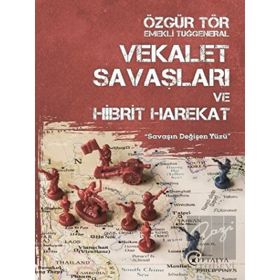 Vekalet Savaşları ve Hibrit Harekat - Özgür Tör