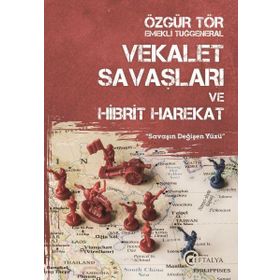 Vekalet Savaşları ve Hibrit Harekat - Özgür Tör