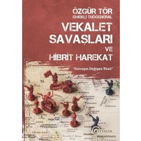 Vekalet Savaşları ve Hibrit Harekat - Özgür Tör