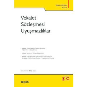 Vekalet Sözleşmesi Uyuşmazlıkları - Erhan Günay