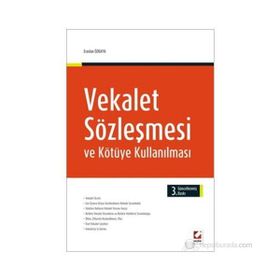 VEKALET SÖZLEŞMESI VE KÖTÜYE KULLANILMASI - ERASLAN ÖZKAYA (ISBN:9789750223914)