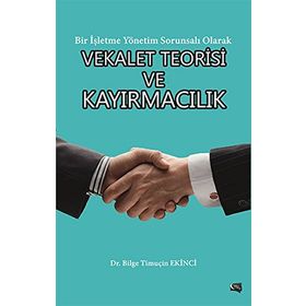 Vekalet Teorisi ve Kayırmacılık - Bilge Ekinci