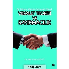 Vekalet Teorisi ve Kayırmacılık - Bilge Ekinci