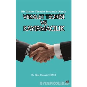 Vekalet Teorisi ve Kayırmacılık - Bilge Ekinci