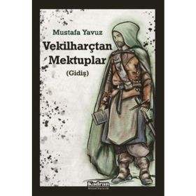 Vekilharçtan Mektuplar Mustafa Yavuz