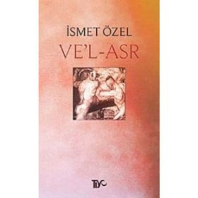VE'L - ASR - İSMET ÖZEL