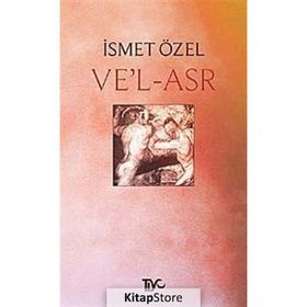 VE'L - ASR - İSMET ÖZEL