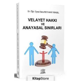 Velayet Hakkı Ve Anayasal Sınırları - Sera Reyhani Yüksel