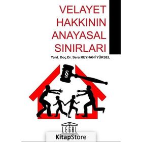 Velayet Hakkı Ve Anayasal Sınırları - Sera Reyhani Yüksel