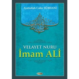 Velayet Nuru İmam Ali - Kevser Yayınları
