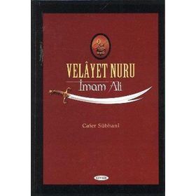 Velayet Nuru İmam Ali - Kevser Yayınları
