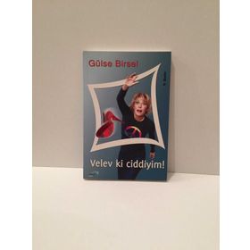 VELEV KI CIDDIYIM! - GÜLSE BIRSEL