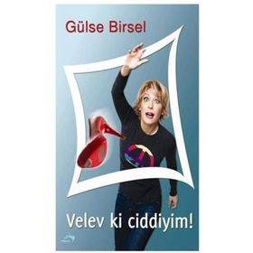VELEV KI CIDDIYIM! - GÜLSE BIRSEL