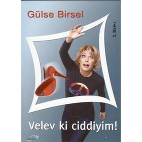 VELEV KI CIDDIYIM! - GÜLSE BIRSEL