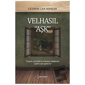 Velhasıl ''Aşk'' Ceyhun Can Soykan