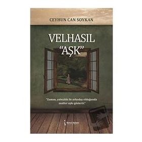 Velhasıl ''Aşk'' Ceyhun Can Soykan