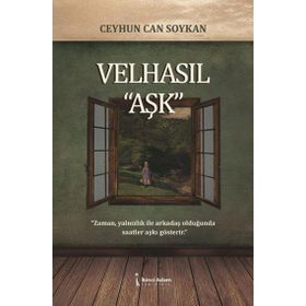 Velhasıl ''Aşk'' Ceyhun Can Soykan