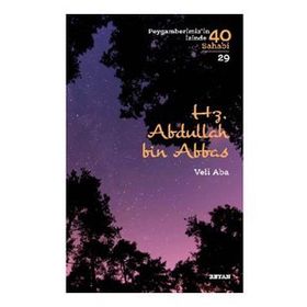 Veli Aba - Hz. Abdullah Bin Abbas Peygamberimiz'in İzinde 40 Sahabi/29