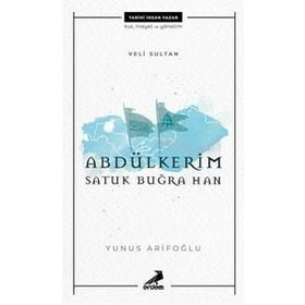 Veli Sultan Yunus Arifoğlu Abdülkerim Satuk Buğra Han