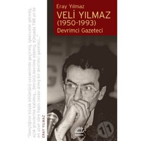 Veli Yılmaz 1950-1993 - Eray Yılmaz