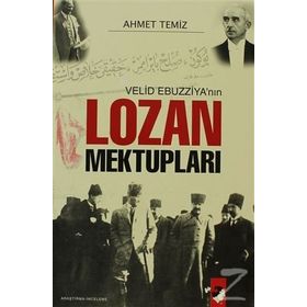 VELID EBUZZİYA'NIN LOZAN MEKTUPLARI - AHMET TEMIZ
