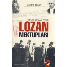 VELID EBUZZİYA'NIN LOZAN MEKTUPLARI - AHMET TEMIZ
