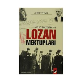 VELID EBUZZİYA'NIN LOZAN MEKTUPLARI - AHMET TEMIZ